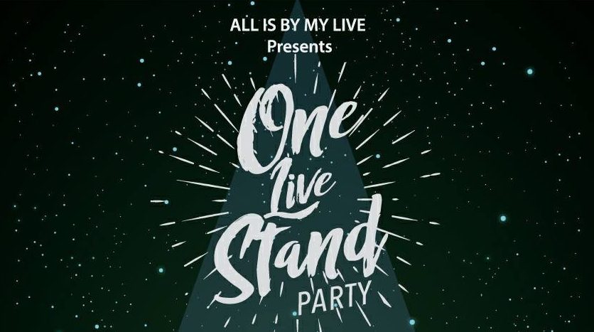 All is by my life presents One Live Stand Party – 4 April 2017 @Playard Studio