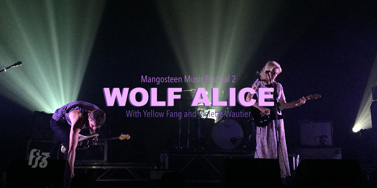 ดุเดือดกับวงร็อกไฟแรงสูงแห่งปี Wolf Alice ใน Mangosteen Music Festival
