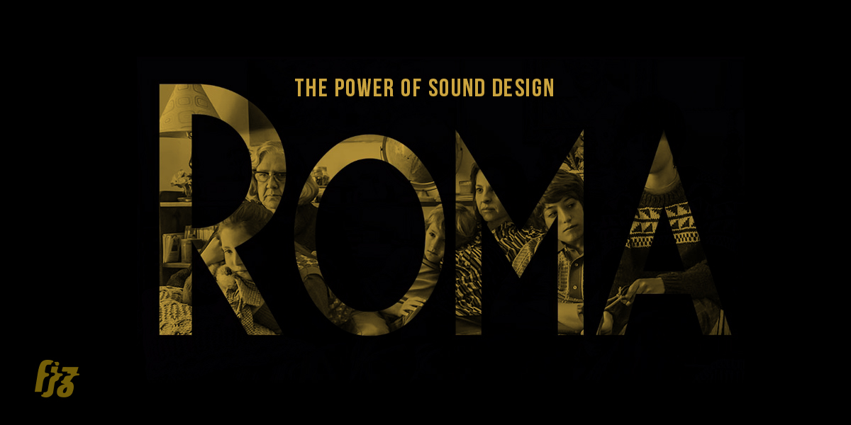 ความรู้สึกร่วมอันท่วมท้นจากพลังของ ‘เสียง’ ในภาพยนตร์ที่ดีที่สุดของปี ‘Roma’