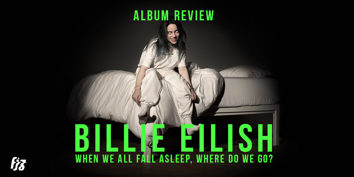 ล้วงลึก WHEN WE ALL FALL ASLEEP, WHERE DO WE GO? อัลบั้มใหม่สุดดาร์กของ Billie Eilish