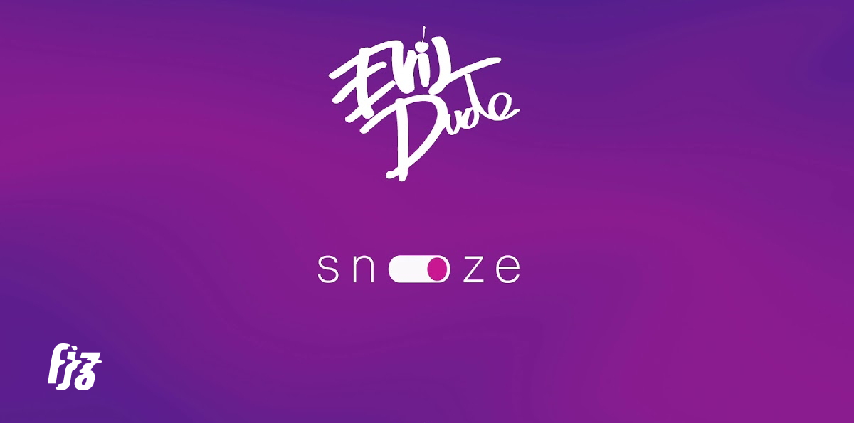 Evil Dude ชวนกดปุ่ม ‘Snooze’ ขอเลื่อนเรื่องร้าย ๆ ออกไปก่อน