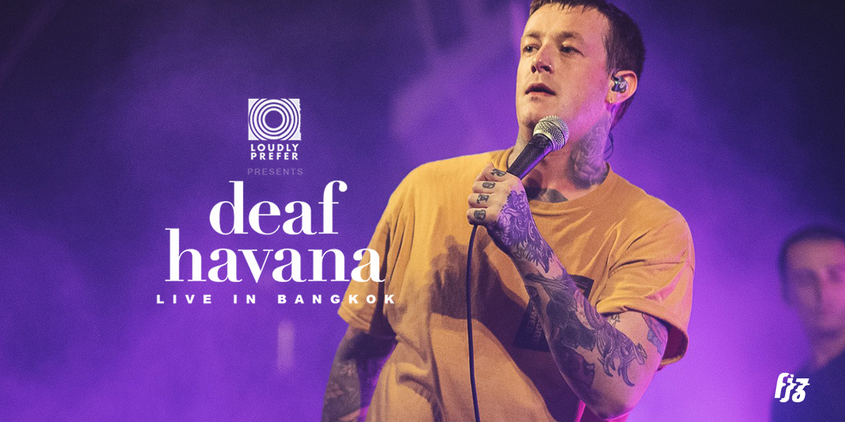 Deaf Havana เยือนไทยครั้งแรก พร้อมขนทุกเพลงฮิตมาเล่นอย่างจุใจตลอดหนึ่งชั่วโมงครึ่ง!