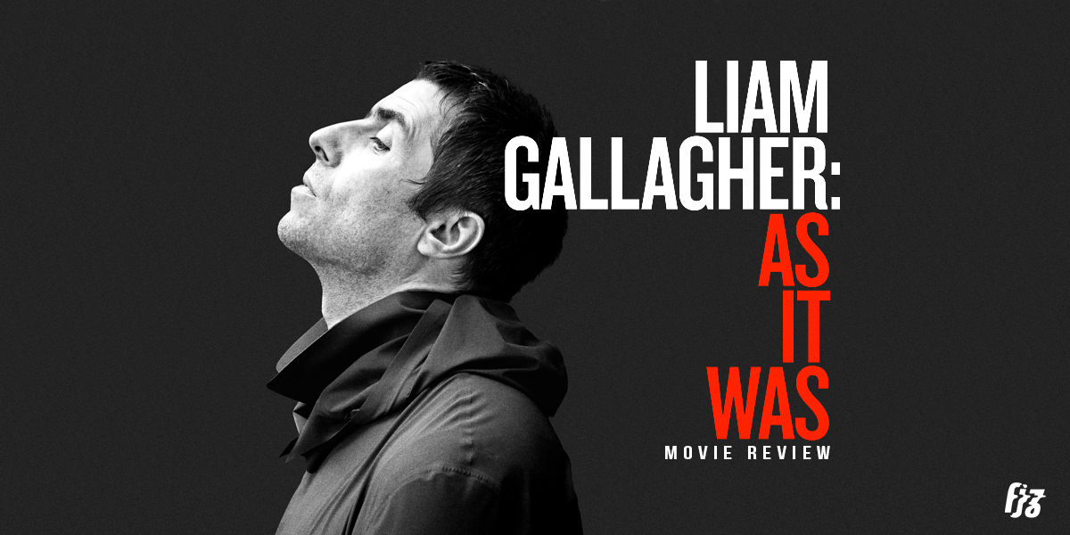 Liam Gallagher: As It Was หนังสารคดีชีวิต เลียม กัลลาเกอร์
