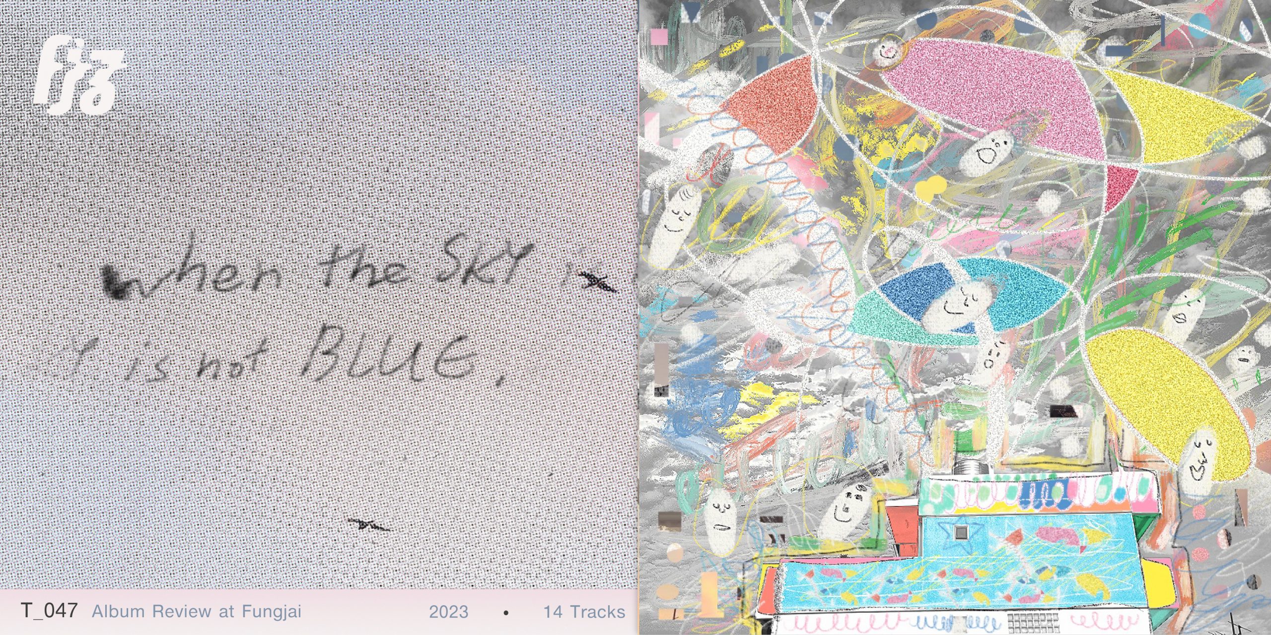 ‘When The Sky is Not Blue’  อัลบั้มเต็มที่ 3 จาก T_047 รีวิวแบบละเอียดยิบทั้ง  14 บทเพลง